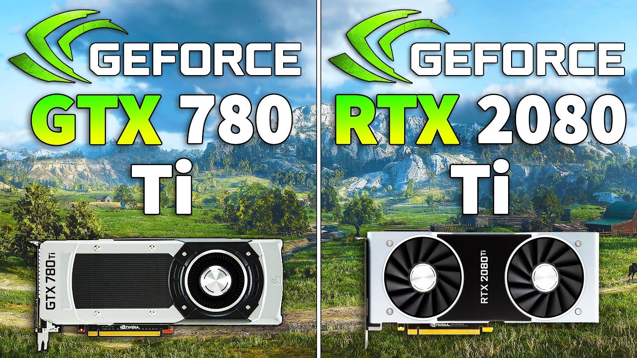 GTX 780 Ti vs RTX 2080 Ti 5 Years Difference - YouTube