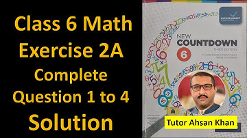 Class 6 Math Exercise 2A Complete | New Countdown 6 Exercise 2A Complete