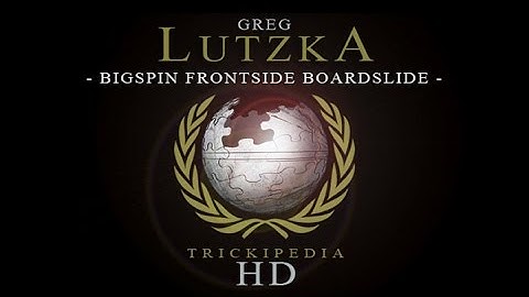 Greg Lutzka: Trickipedia - Bigspin Frontside Boardslide