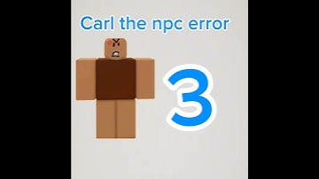 Carl the npc error 15