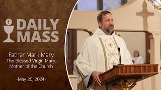 Catholic Daily Mass  Daily TV Mass  May 20, 2024