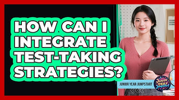 How Can I Integrate Test-Taking Strategies?