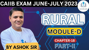 CAIIB Rural Banking Module D Chapter 18 Part II Emerging Trends in Rural Banking | CAIIB WITH ASHOK