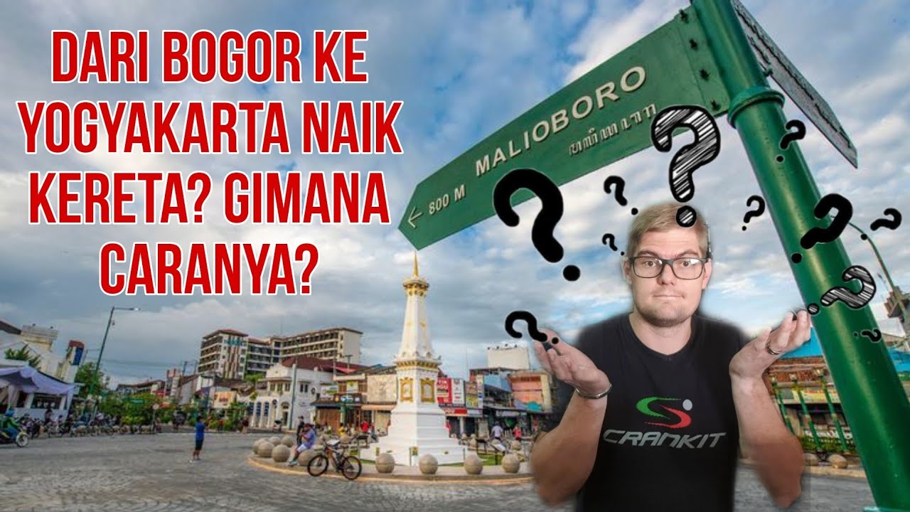 Tutorial Cara naik kereta dari Bogor ke Yogyakarta