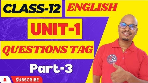 Questions Tag | Part-3 | Unit-1 | English | Class-12 | Online Tuition | Shyam Sir
