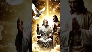 God, Jesus Christ and the Holy Spirit
