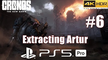Cronos The New Dawn Full Guide and Walkthrough - Extracting Artur [4K HDR]