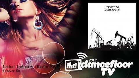 Forever 80 - Lethal Industry - Radio Edit