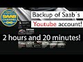 Backup of Saab´s Youtube account! 2 hours 20 + minutes!