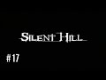 Stealth plays silent hill 17  its over