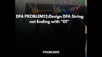 DFA PROBLEM12:Design DFA String not Ending with “01”