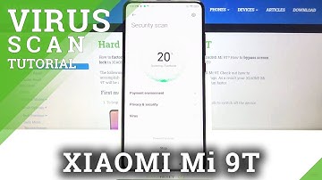How to Perform Virus Scan on XIAOMI Mi 9T – Detect Potential Risks