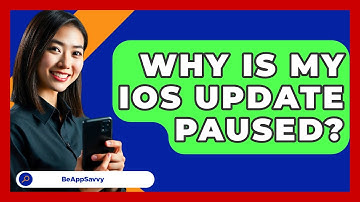 Why Is My iOS Update Paused? - Be App Savvy