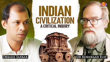 Myth or Reality? Exploring the History of Vedic Civilization | Dr Koenraad Elst | Debasis Sarkar