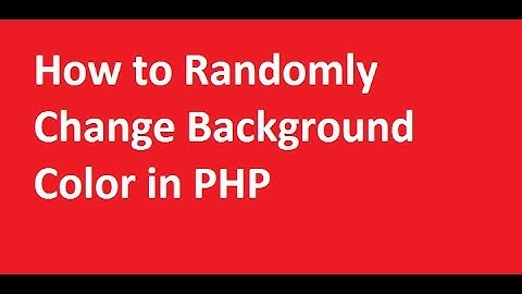 How to Change  Randomly Background Color in PHP
