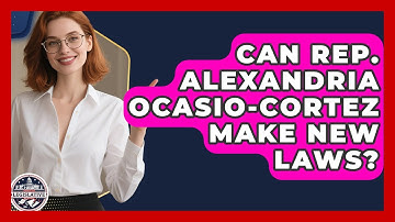 Can Rep. Alexandria Ocasio-Cortez Make New Laws? | Inside the Legislative Branch