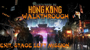Shadowrun - Hong Kong Walkthrough (Exit,Stage Left Mission)