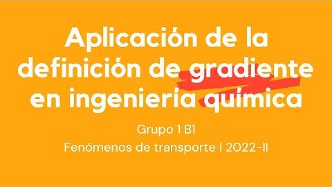 Aplicación de la definición de gradiente en ingeniería química