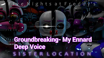 Groundbreaking FNAF Sister Location Song (My Ennard) Deep Voice