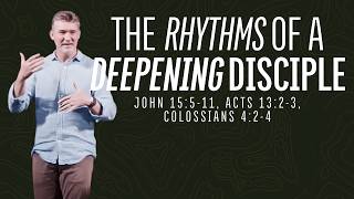 The Rhythms of a Deepening Disciple - August 2, 2026