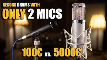 Recording & Mixing Drums with Only 2 Mics (€5000 vs. €100)