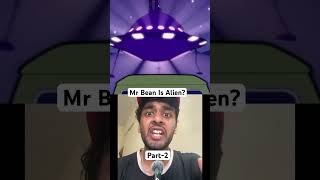 Mr Bean Is Alien? Part-2 #mrbean #facts #news #shorts #cartoon #amazingfacts #viral #reels
