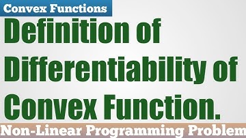 41. Definition of Differentiability of Convex Function - Complete Concept - Convex Function