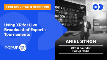 Exclusive Talk Session with PopUp Media 360 - Using XR for Live Broadcast of Esports Tournaments