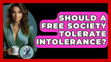 Should A Free Society Tolerate Intolerance? - Philosophy Beyond
