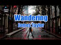 Wandering by james taylor lyrics