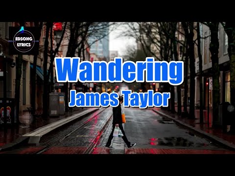 letras de james taylor wandering
