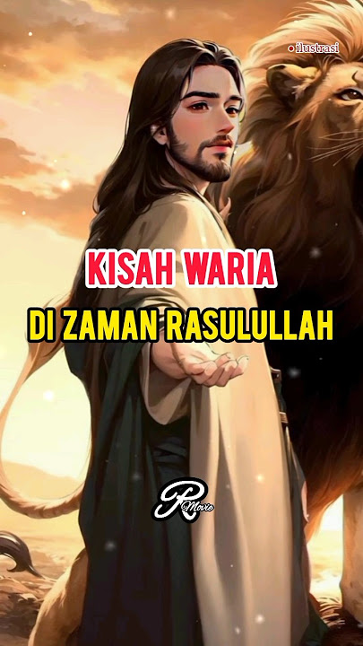 Kisah WaRi4 di Zaman Rasulullah