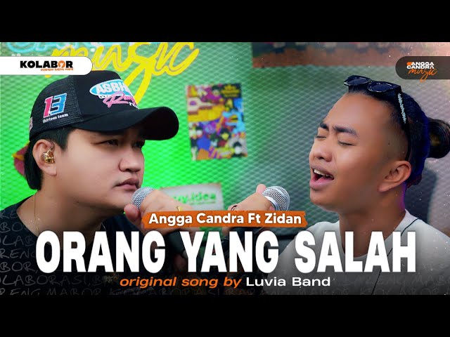 Orang Yang Salah - Luvia Band | Cover by Angga Candra Ft Zidan #KOLABOR class=