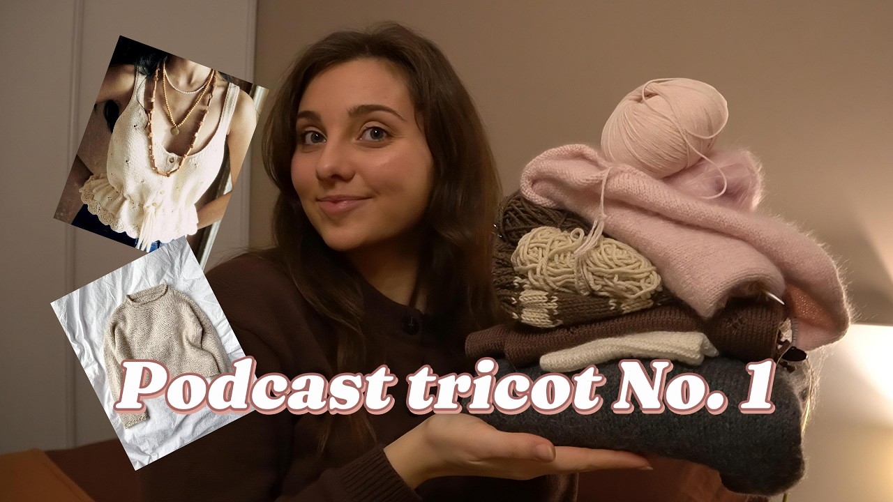 Podcast tricot No. 1 : lakes pullover, petiteknit, inspiration Sézane, etc.