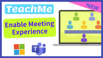 Enable Microsoft Teams New Meeting Experience Features
