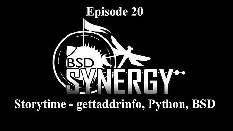 BSD Synergy Episode 20: Storytime - getaddrinfo, Python, BSD