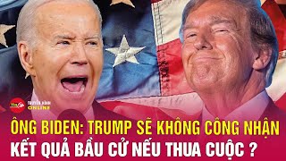 Tổng thống Biden lo ngại ông Trump sẽ không công nhận kết quả bầu cử nếu thua cuộc | Tin24h