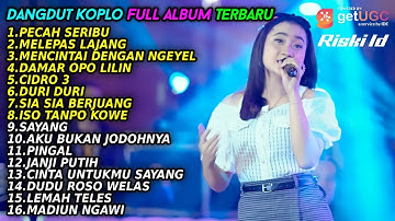 DANGDUT KOPLO FULL ALBUM TERBARU 2022 || PECAH SERIBU-MELEPAS LAJANG-MENCINTAI DENGAN NGEYEL DANGDUT KOPLO FULL ALBUM TERBARU 2022 || PECAH SERIBU-MELEPAS LAJANG-MENCINTAI DENGAN NGEYEL