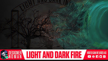 Light And Dark Fire Intro video | (VIDEO NO: #27)