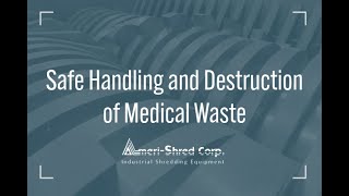 Safe Handling and Destruction of Medical Waste from Ameri-Shred Corp.