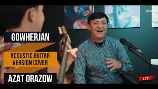 Azat Orazow - Göwherjan (Acoustic guitar version COVER)