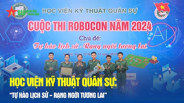 Học viện Kỹ thuật quân sự: “Tự hào lịch sử - Rạng ngời tương lai”