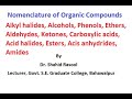 Nomenclature: Alkyl halides, Hydroxyl group, ether, carbonyl, carboxylic acids &amp; derivatives-Shahid