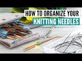 How to organize knitting needles like a pro