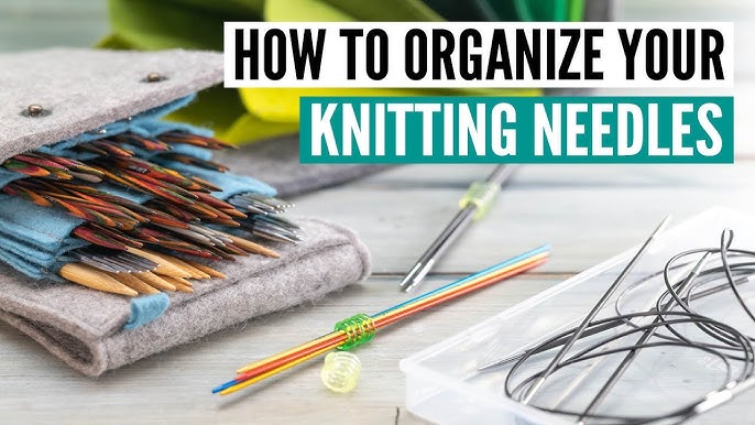 Storage ideas for knitting needles, how do you store yours?