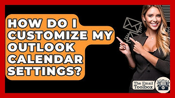 How Do I Customize My Outlook Calendar Settings? - TheEmailToolbox.com