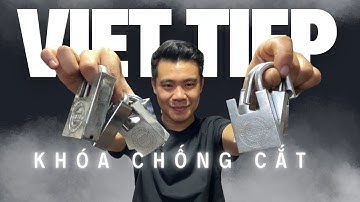 Review khóa chống cắt VIET TIEP - Kỳ Anh Thợ Khóa