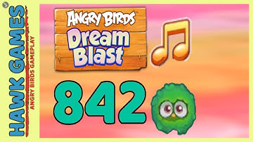 Angry Birds Dream Blast Level 842 - Walkthrough, No Boosters