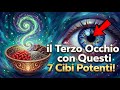 7 Cibi Che APRONO la Tua Ghiandola Pineale (Terzo Occhio Naturalmente)