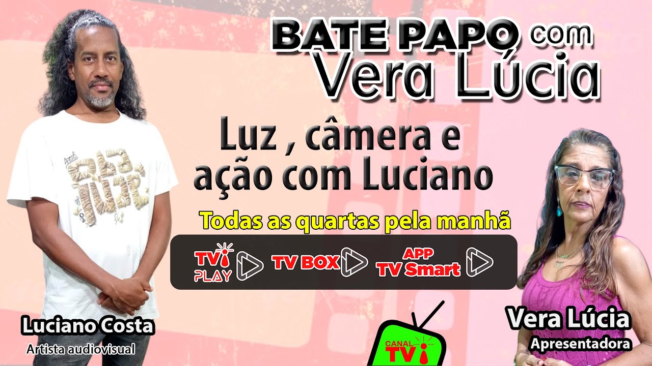 CANAL TVi - Bate Papo com Vera Lúcia - Convidado Luciano Costa